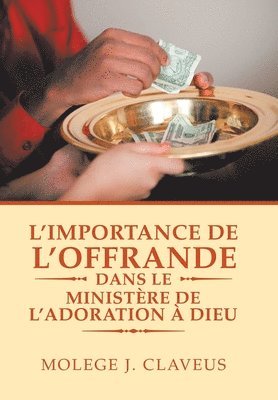 L'Importance De L'Offrande Dans Le Ministre De L'Adoration  Dieu 1