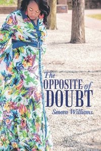 bokomslag The Opposite of Doubt