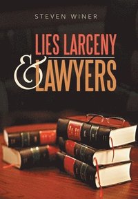 bokomslag Lies Larceny & Lawyers
