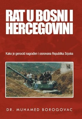 Muhamed Borogovac, Dr. Muhamed Borogovac - Rat U Bosni I Hercegovini, Inbunden