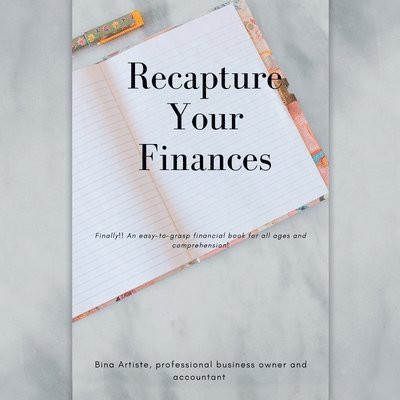 Bina Artiste - Recapture Your Finances, Häftad