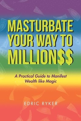 bokomslag Masturbate Your Way to Million$$