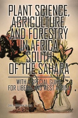 bokomslag Plant Science, Agriculture, and Forestry in Africa South of the Sahara