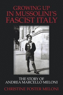 Growing up in Mussolini's Fascist Italy 1