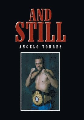 Angelo Torres - And Still, Inbunden