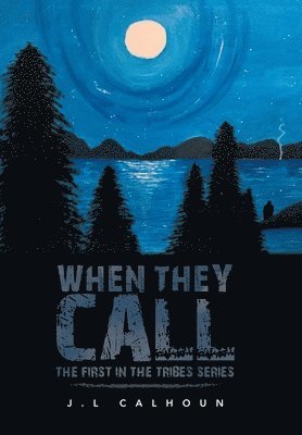 J L Calhoun, J. L. Calhoun, J.L Calhoun - When They Call, Inbunden