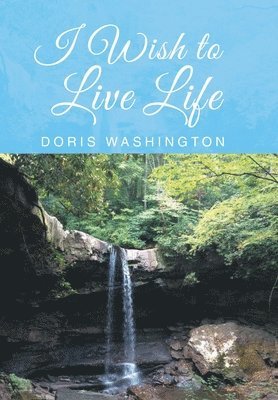 Doris Washington - I Wish to Live Life, Inbunden