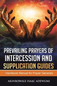 bokomslag Prevailing Prayers of Intercession and Supplication