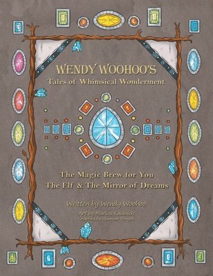 Wendy Woohoo's Tales of Whimsical Wonderment 1