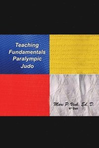 bokomslag Teaching Fundamentals Paralympic Judo