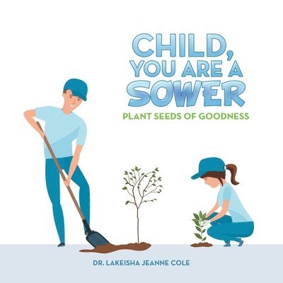 Child, You Are a Sower 1