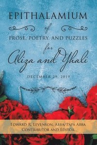 bokomslag Epithalamium of Prose, Poetry, and Puzzles for Aliza and Yhali