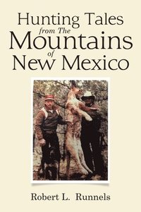 bokomslag Hunting Tales from The Mountains of New Mexico