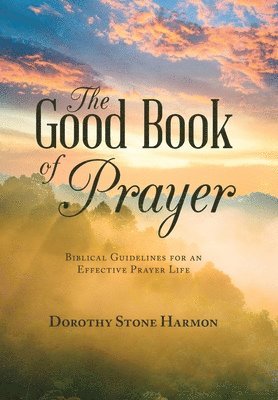 Dorothy Stone Harmon - Good Book of Prayer, Inbunden