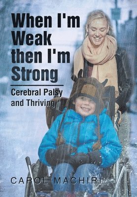 Carol Machiri - When I'm Weak Then I'm Strong, Inbunden