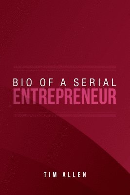 bokomslag Bio of a Serial Entrepreneur