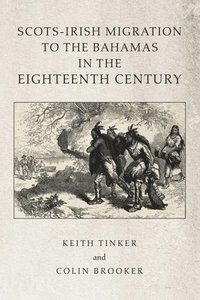 bokomslag Scots-Irish Migration to the Bahamas in the Eighteenth Century