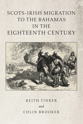 Scots-Irish Migration to the Bahamas in the Eighteenth Century 1