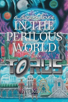 Adventure in the Perilous World of the Torus 1