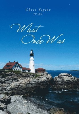 Chris Taylor - What Once Was, Inbunden