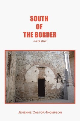 Jenenne Castor-Thompson - South of the Border, Häftad
