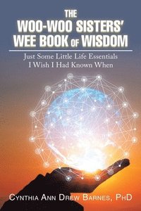bokomslag The Woo-Woo Sisters' Wee Book of Wisdom