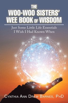 Cynthia Ann Drew Barnes, Cynthia Ann Drew Barnes PhD - Woo-Woo Sisters' Wee Book of Wisdom, Häftad
