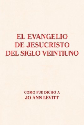 Evangelio De Jesucristo Del Siglo Veintiuno