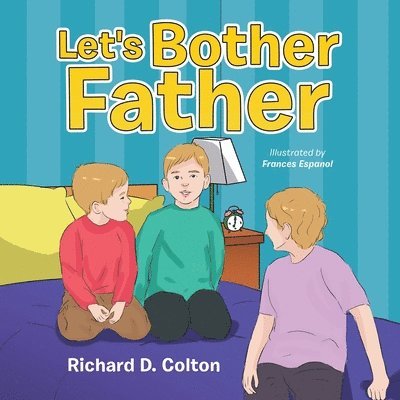 Let's Bother Father 1