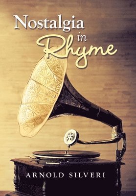 Arnold Silveri - Nostalgia in Rhyme, Inbunden