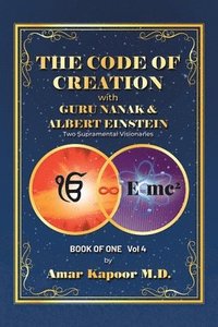 bokomslag Code of Creation with Guru Nanak and Albert Einstein