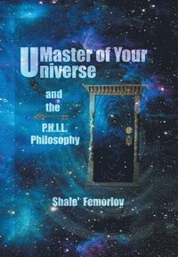 bokomslag Master of Your Universe and the P.H.I.L. Philosophy