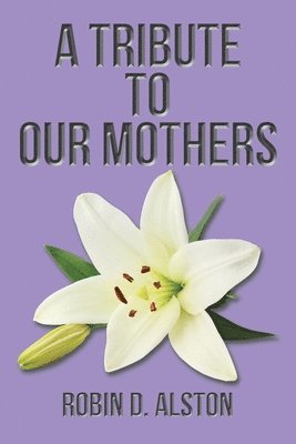 A Tribute to Our Mothers 1