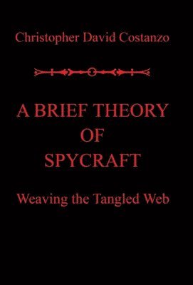 bokomslag A Brief Theory of Spycraft