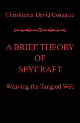 A Brief Theory of Spycraft 1