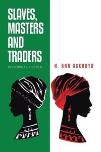 bokomslag Slaves, Masters and Traders