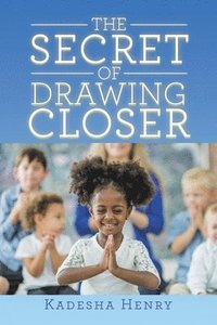 bokomslag Secret of Drawing Closer