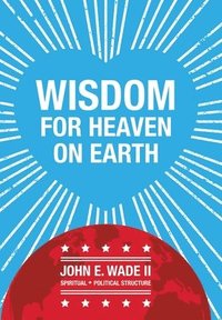 bokomslag Wisdom for Heaven on Earth