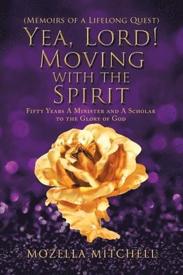 Yea, Lord! Moving with the Spirit 1