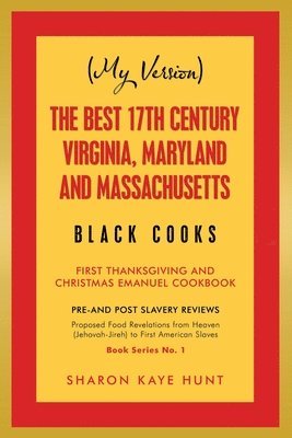 bokomslag (My Version) the Best 17Th Century Virginia, Maryland and Massachusetts Black Cooks