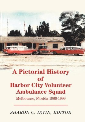 A Pictorial History of Harbor City Volunteer Ambulance Squad 1