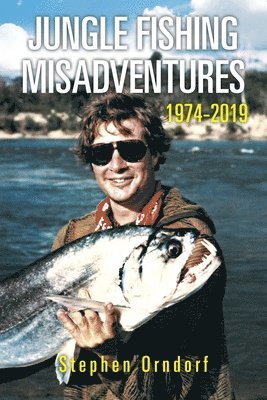 bokomslag Jungle Fishing Misadventures 1974-2019