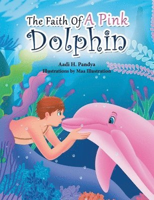 Aadi H Pandya, Maa Illustration, Aadi H. Pandya - Faith of a Pink Dolphin, Häftad