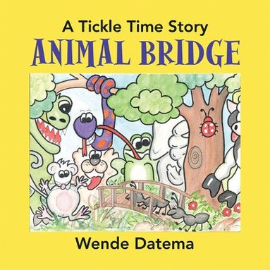 Wende Datema - Animal Bridge: A Tickle Time Story, Häftad