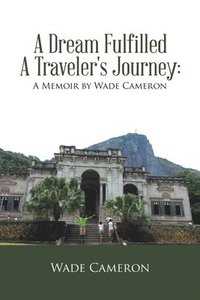 bokomslag Dream Fulfilled a Traveler's Journey