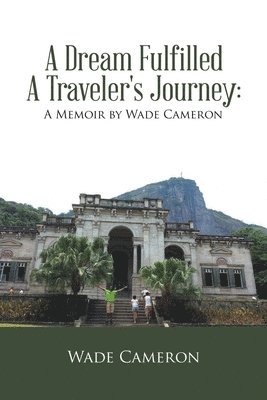 bokomslag Dream Fulfilled a Traveler's Journey