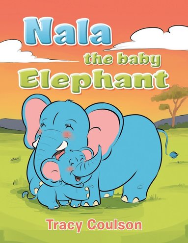 bokomslag Nala the Baby Elephant