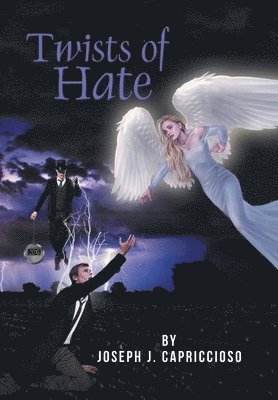 Joseph J Capriccioso, Joseph J. Capriccioso - Twists of Hate, Inbunden