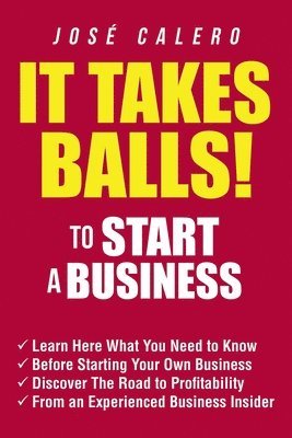 bokomslag It Takes Balls! to Start a Business