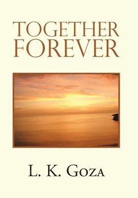L K Goza, L. K. Goza - Together Forever, Inbunden